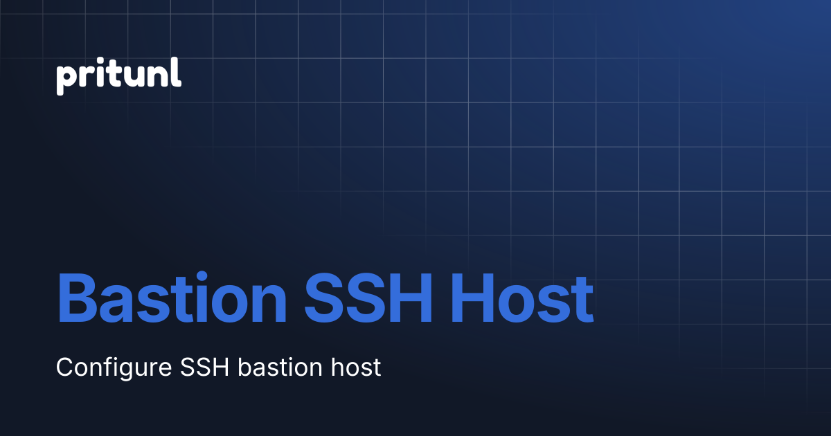 Bastion SSH Host | Pritunl Zero | Pritunl Documentation